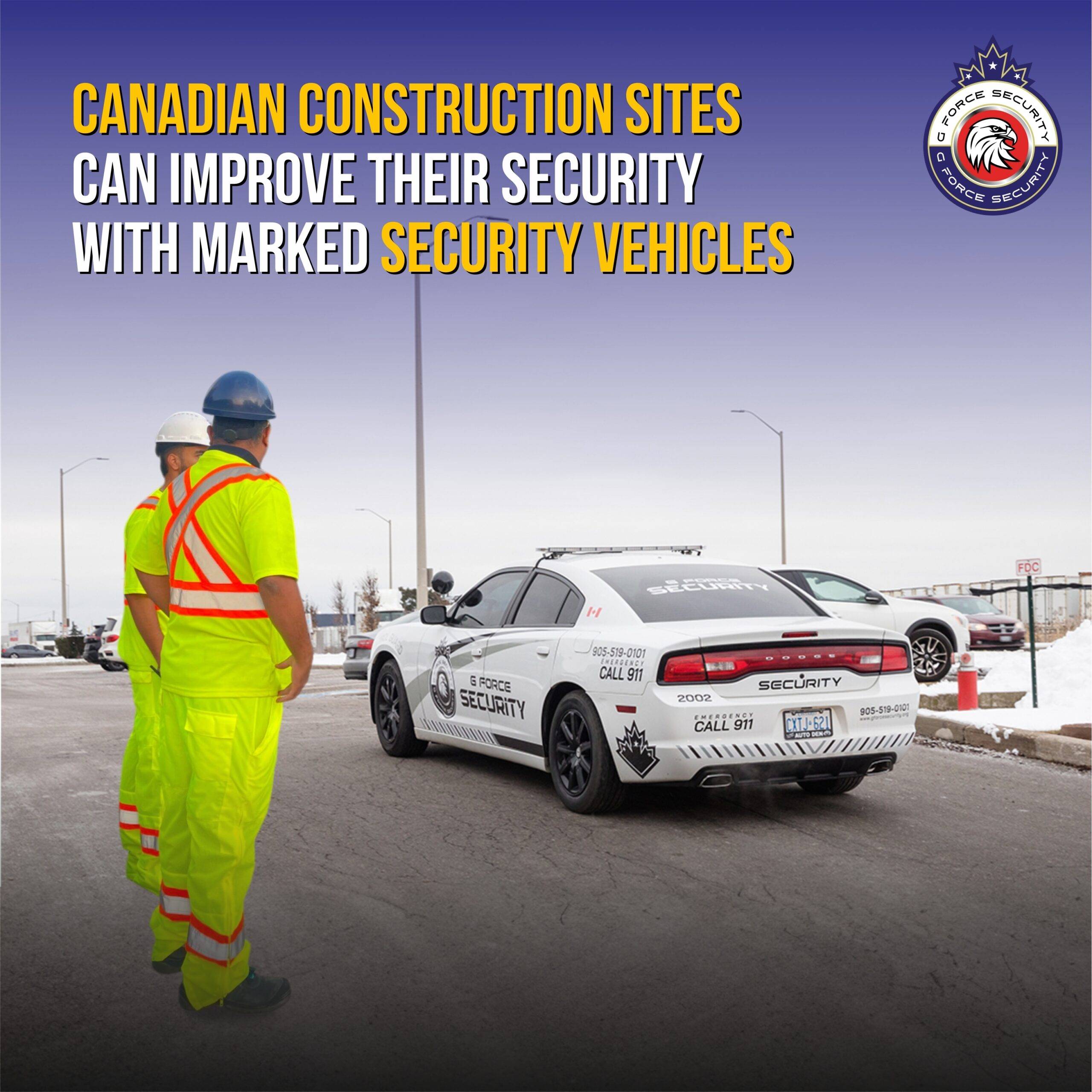Canadian construction sites can improve their security with marked security cars