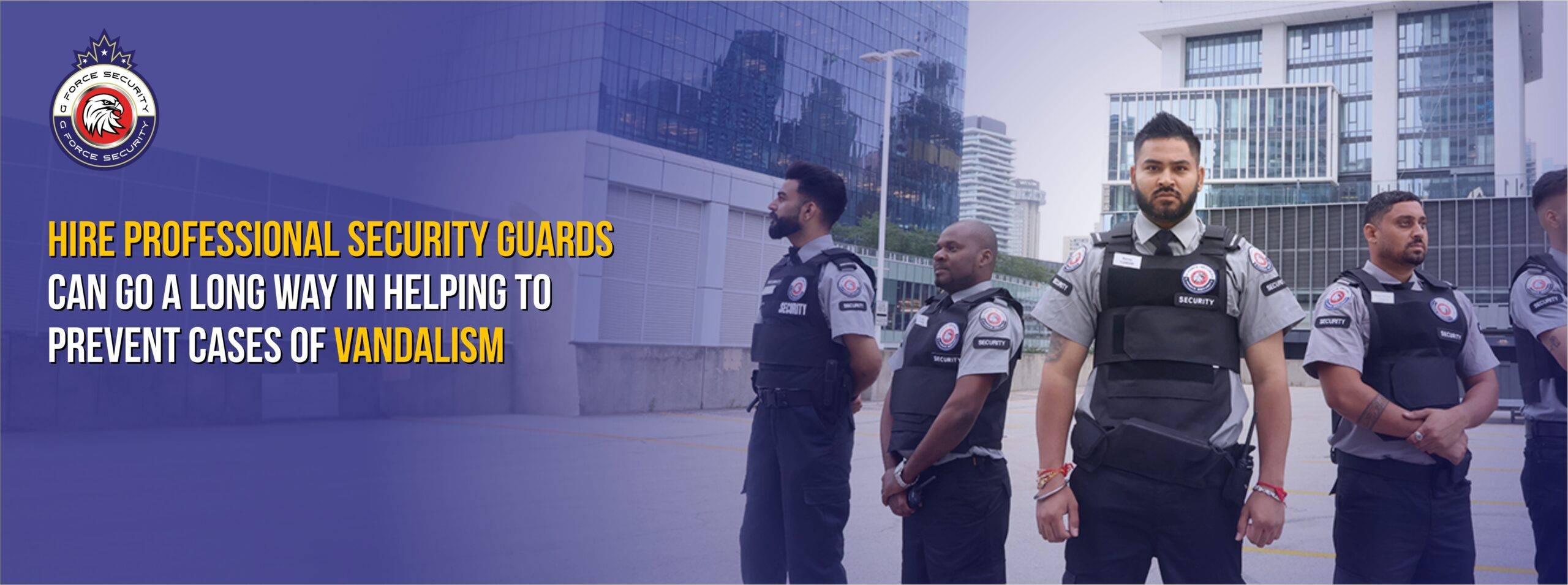 hire professional security guards to prevent from vandalism
